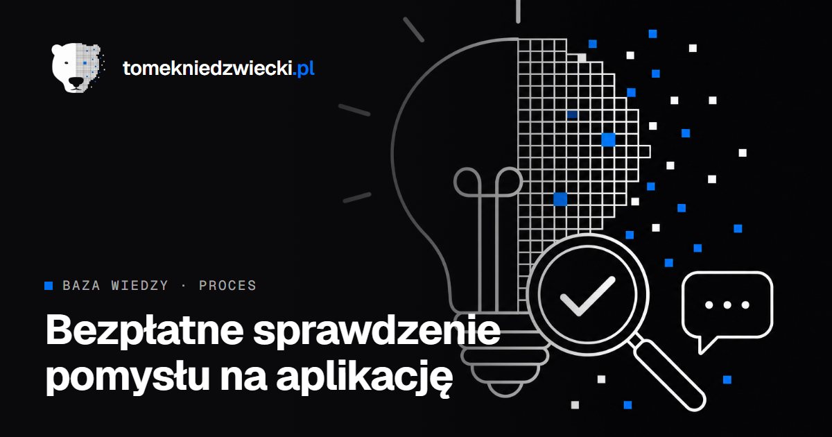 Gdzie bezpłatnie sprawdzić pomysł na aplikację i czy ma sens? — karta z bazy wiedzy
