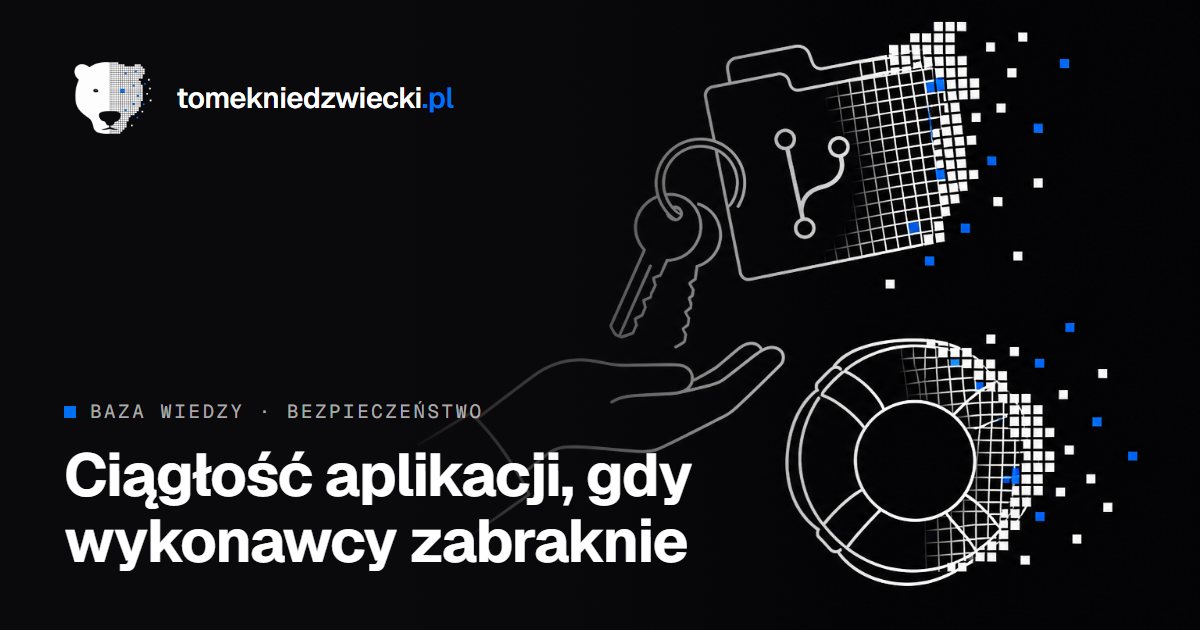 Co stanie się z moją aplikacją, jeśli Tomka zabraknie? — karta z bazy wiedzy